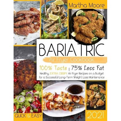 Bariatric Air Fryer Cookbook 2021 - by  Martha Moore (Paperback)