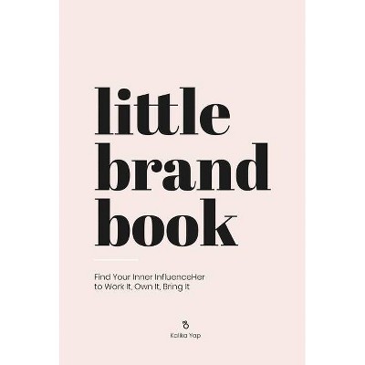 Little Brand Book - by  Kalika Yap (Hardcover)