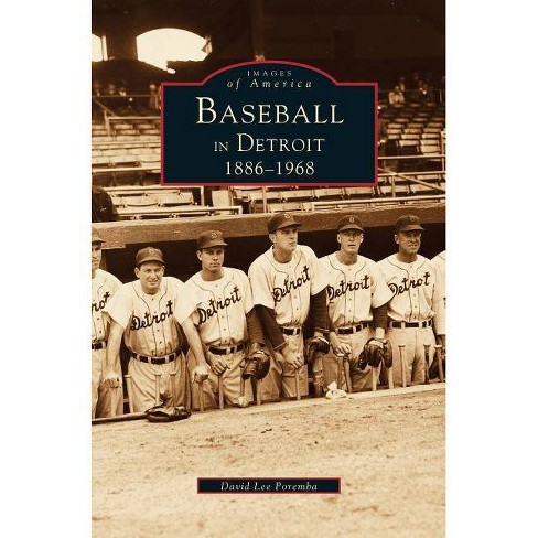 Baseball In Detroit 1886 1968 By David Lee Poremba Hardcover - 