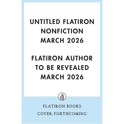 Untitled Flatiron Nonfiction March 2026 - by  Flatiron Author to Be Revealed March 2026 (Hardcover)