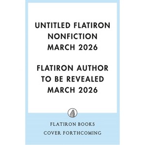 Untitled Flatiron Nonfiction March 2026 - by  Flatiron Author to Be Revealed March 2026 (Hardcover) - 1 of 1