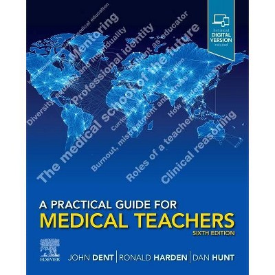 A Practical Guide for Medical Teachers - 6th Edition by  John Dent & Ronald M Harden & Dan Hunt (Paperback)