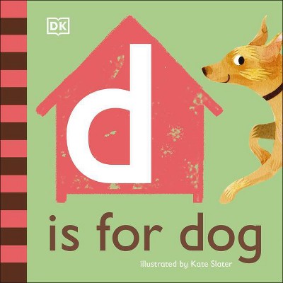 D Is for Dog - by  DK (Board Book)