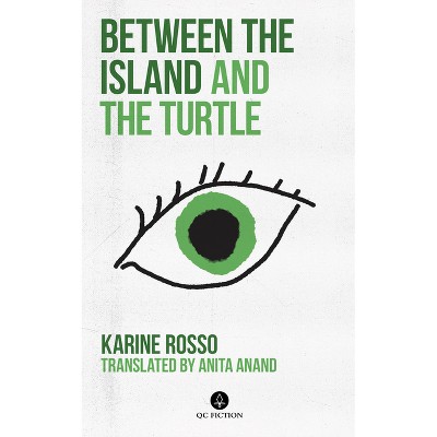 Between the Island and the Turtle - (Qc Fiction) by  Karine Rosso (Paperback)