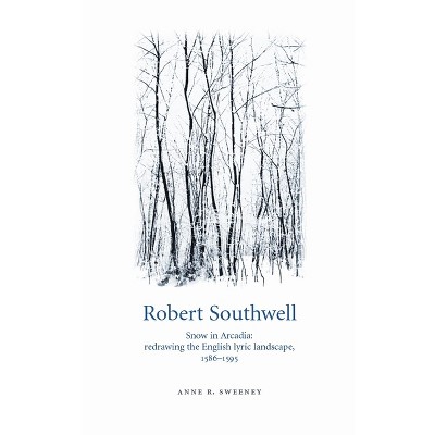 Robert Southwell - by  Anne R Sweeney (Paperback)