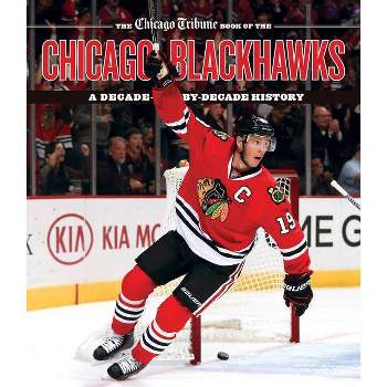 The Chicago Tribune Book of the Chicago Blackhawks - (Hardcover)