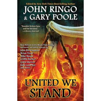 United We Stand - (Black Tide Rising) by  John Ringo & Gary Poole (Hardcover)
