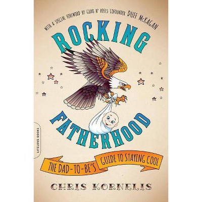 Rocking Fatherhood - by  Chris Kornelis (Paperback)