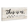 Stupell Industries This Is Us & Our Dog Phrase, 24" x 10" - 3 of 4