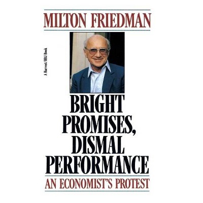 Bright Promises, Dismal Performance - (Harvest/HBJ Book) by  Milton Friedman (Paperback)