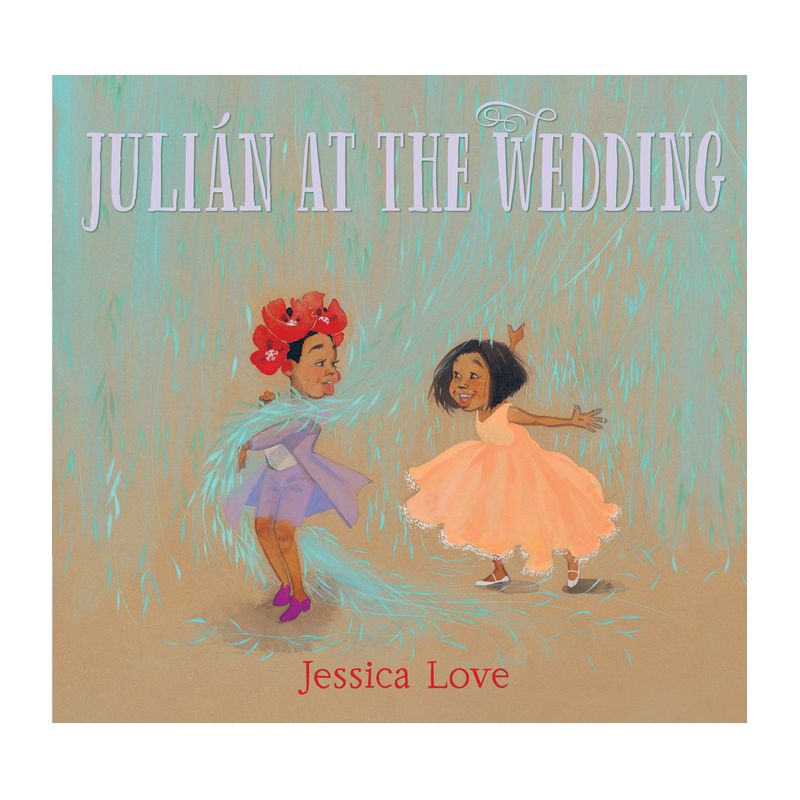 Julián at the Wedding - by  Jessica Love (Hardcover), 1 of 2