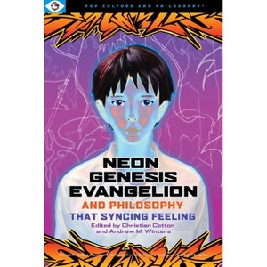 Neon Genesis Evangelion and Philosophy: That Syncing Feeling - (Pop Culture and Philosophy) by  Christian Cotton & Andrew M Winters (Paperback) - 1 of 1