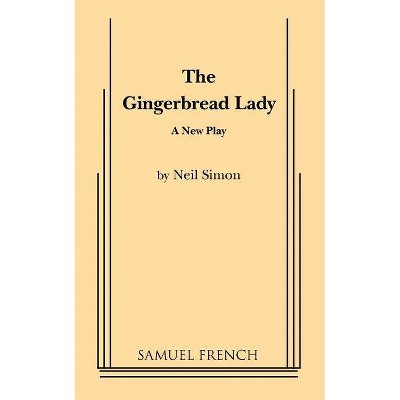 The Gingerbread Lady - by  Neil Simon (Paperback)