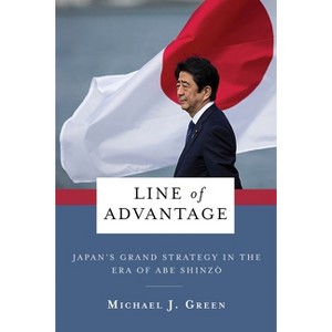 Line of Advantage - (Contemporary Asia in the World) by  Michael Green (Paperback) - 1 of 1