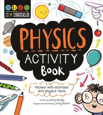 STEM Starters for Kids: Physics Activity Book - (Stem Starters for Kids) by  Jenny Jacoby (Paperback)