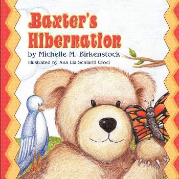 Baxter's Hibernation - by  Michelle M Birkenstock (Paperback)