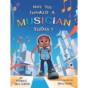 Have You Thanked A Musician Today? - by Patrice McLaurin - 1 of 1