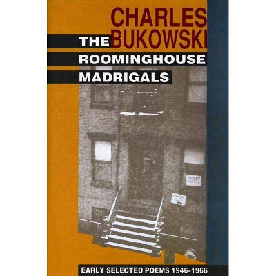 The Roominghouse Madrigals - by  Charles Bukowski (Paperback)