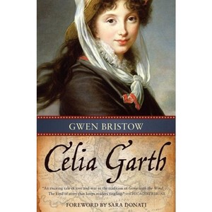 Celia Garth - (Rediscovered Classics) by  Gwen Bristow (Paperback) - 1 of 1
