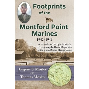 Footprints of the Montford Point Marines - by Eugene S Mosley - 1 of 1