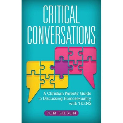 Critical Conversations - by  Tom Gilson (Paperback)