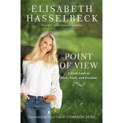 Point of View - by  Elisabeth Hasselbeck (Paperback)