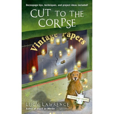Cut to the Corpse - (Decoupage Mystery) by  Lucy Lawrence (Paperback)