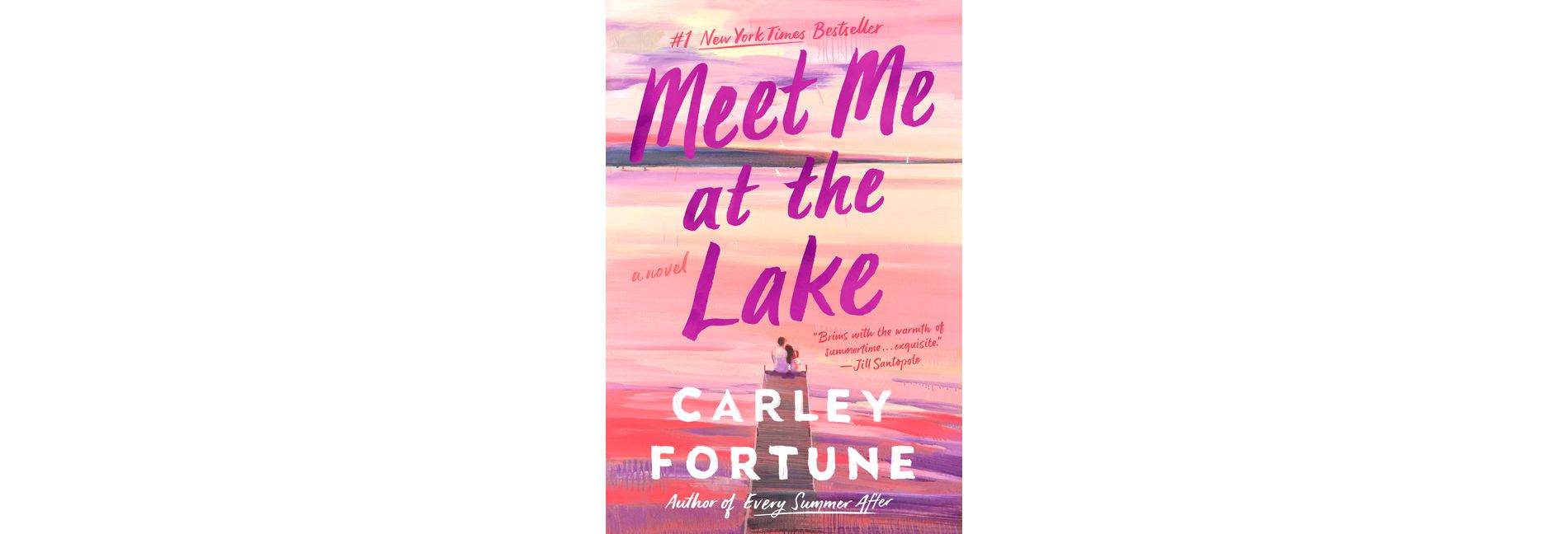 Meet Me at the Lake - by Carley Fortune (Paperback)