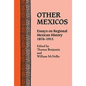 Other Mexicos - by  Thomas Benjamin & William McNellie (Paperback) - 1 of 1