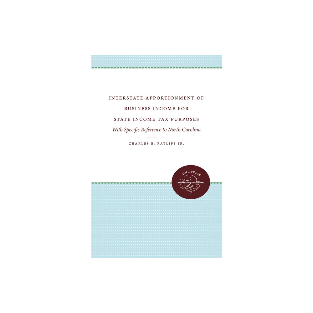 Interstate Apportionment of Business Income for State Income Tax Purposes - (Enduring Editions) by Charles E Ratliff (Paperback)