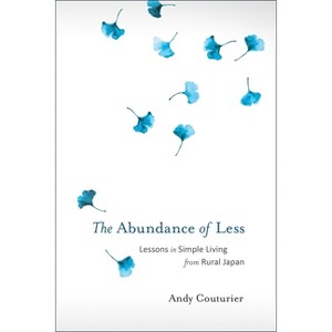 The Abundance of Less - by  Andy Couturier (Paperback) - 1 of 1