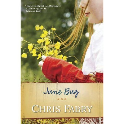 June Bug - by  Chris Fabry (Paperback)