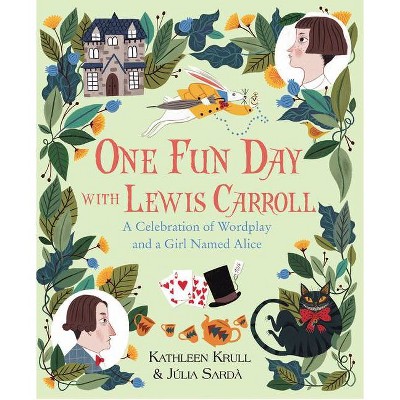 One Fun Day with Lewis Carroll - by  Kathleen Krull (Hardcover)