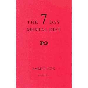 The Seven Day Mental Diet (02) - by  Emmet Fox (Paperback) - 1 of 1