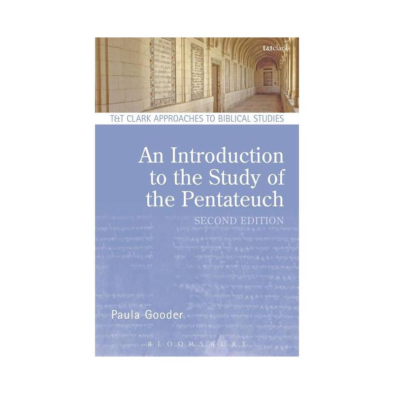 An Introduction to the Study of the Pentateuch - (T & T Clark Approaches to Biblical Studies) 2nd Edition by  Bradford A Anderson & Paula Gooder, 1 of 2