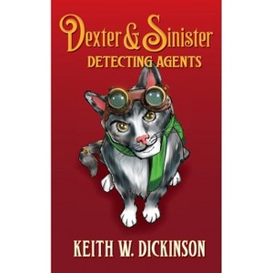 Dexter & Sinister - (The Hammersmyth Tales) 2nd Edition,Abridged by  Keith W Dickinson (Paperback) - 1 of 1