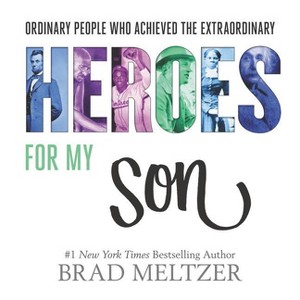 Heroes for My Son - by  Brad Meltzer (Hardcover) - 1 of 1