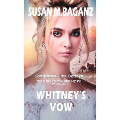 Whitney's Vow - by  Susan M Baganz (Paperback)