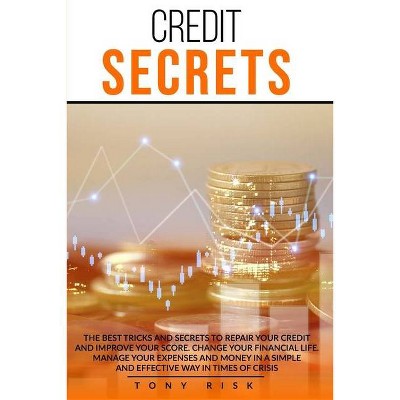 Credit Secrets - by  Tony Risk (Paperback)