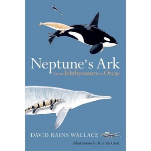 Neptune's Ark - by  David Rains Wallace (Paperback) - 1 of 1