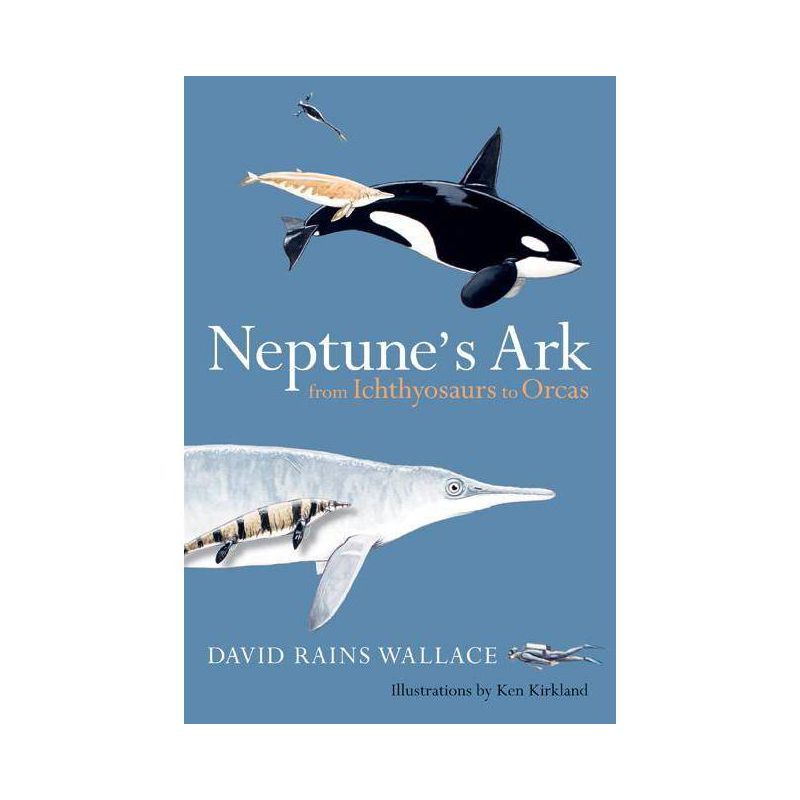 Neptune's Ark - by  David Rains Wallace (Paperback), 1 of 2