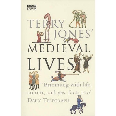 Terry Jones' Medieval Lives - (Paperback)