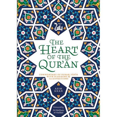 The Heart of the Qur'an - by  Asim Khan (Paperback)