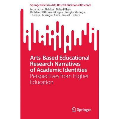 Arts-Based Educational Research Narratives of Academic Identities - (Springerbriefs in Arts-Based Educational Research) (Paperback)
