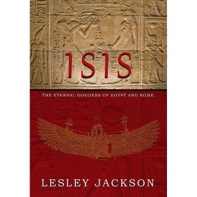 Isis - by  Lesley Jackson (Paperback)