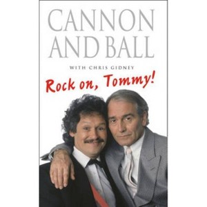 Rock On, Tommy! - by  Tommy Cannon & Bobby Ball (Paperback) - 1 of 1