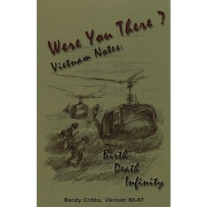 Were You There? Vietnam Notes - by  Randy Cribbs (Paperback) - 1 of 1