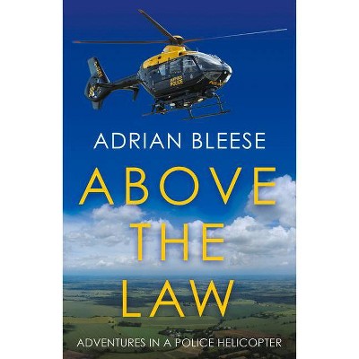 Above the Law - by  Adrian Bleese (Paperback)