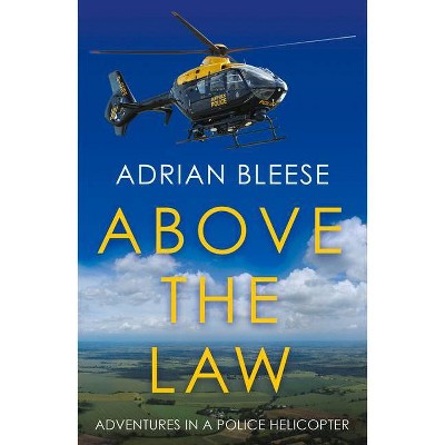 Above the Law - by  Adrian Bleese (Paperback)