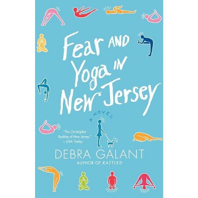 Fear and Yoga in New Jersey - by  Debra Galant (Paperback)